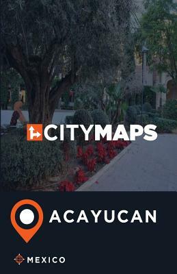 City Maps Acayucan Mexico by James McFee