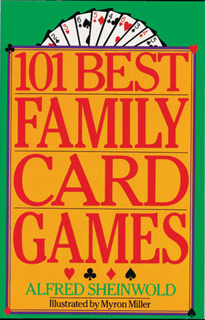 101 Best Family Card Games by Myron Miller, Alfred Sheinwold