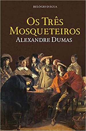 Os Três Mosqueteiros by Júlia Ferreira, Alexandre Dumas, José Cláudio