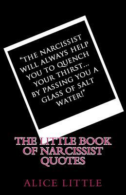 The little book of narcissist quotes by Alice Little