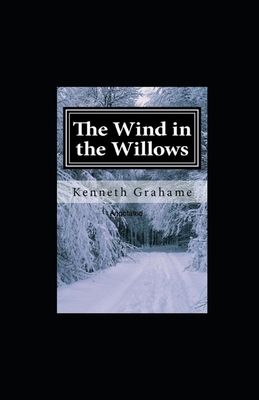 The Wind in the Willows Annotated by Kenneth Grahame