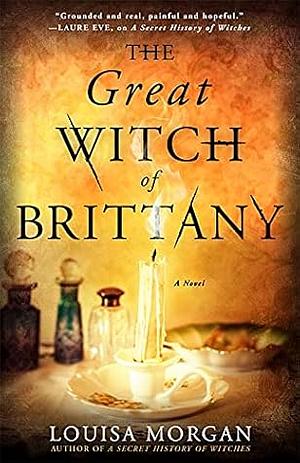 The Great Witch of Brittany by Louisa Morgan