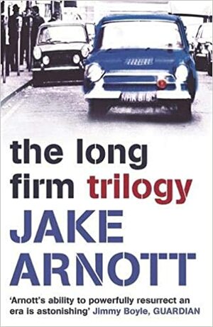 The Long Firm Trilogy by Jake Arnott