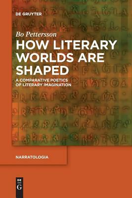How Literary Worlds Are Shaped by Bo Pettersson