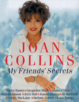 My Friends' Secrets by Joan Collins