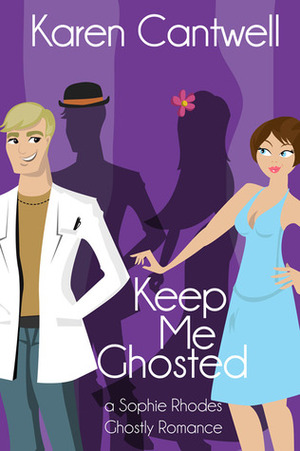 Keep Me Ghosted by Karen Cantwell