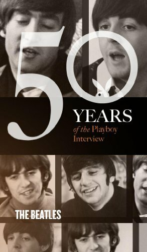 The Beatles: The Playboy Interview (50 Years of the Playboy Interview) by Geroge Harrison, Playboy Magazine, Ringo Starr, Paul McCartney, John Lennon