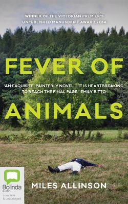 Fever of Animals by Miles Allinson