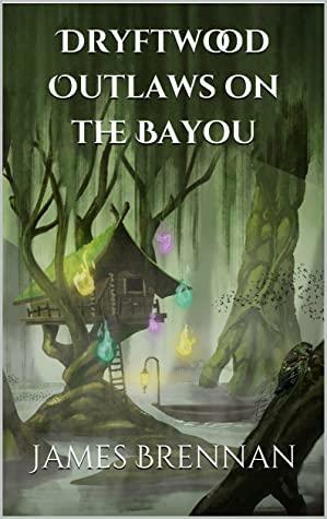 Dryftwood Outlaws on the Bayou by James Brennan