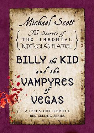 Billy the Kid and the Vampyres of Vegas by Michael Scott