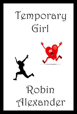 Temporary Girl by Robin Alexander