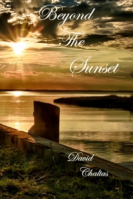 Beyond the Sunset by David Chaltas