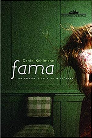 Fama: Um Romance em Nove Histórias by Daniel Kehlmann