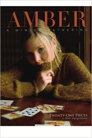 Amber: A Winter Gathering by Kim Hargreaves, Kathleen Hargreaves