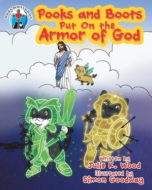 Pooks and Boots Put on the Armor of God by Julie K. Wood