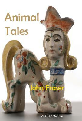 Animal Tales by John Fraser