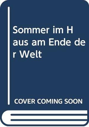 Sommer im Haus am Ende der Welt by Monica Dickens