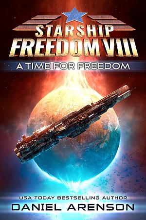 A Time for Freedom by Daniel Arenson, Daniel Arenson