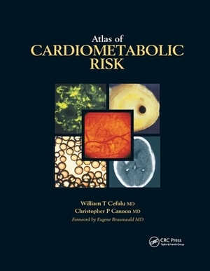 Atlas of Cardiometabolic Risk by William T. Cefalu, Christopher P. Cannon