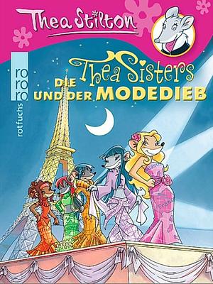 Die Thea sisters und der Modedieb by Thea Stilton