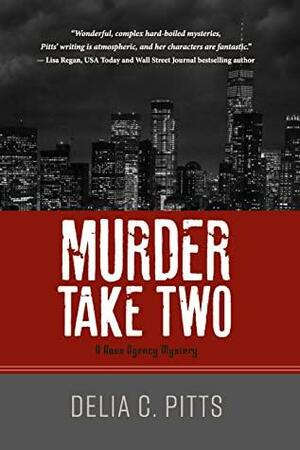 Murder Take Two: A Ross Agency Mystery by Delia C. Pitts