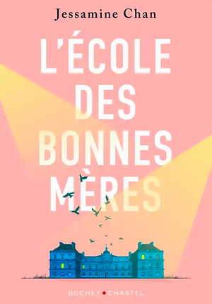 L' école des bonnes mères by Jessamine Chan