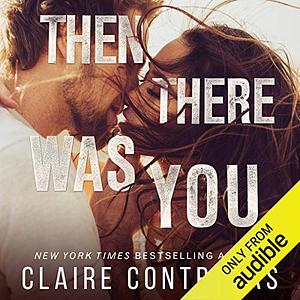 Then There Was You by Claire Contreras