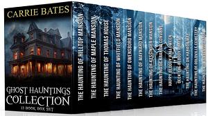 Ghost Hauntings Collection: 13 Book Box Set by Carrie Bates
