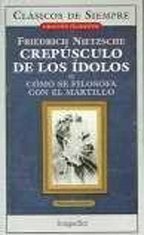 Crepusculo de los Idolos: Como se filosofa con el martillo by Román Setton, Friedrich Nietzsche