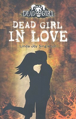 Dead Girl in Love by Linda Joy Singleton