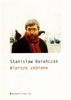 Wiersze zebrane by Stanisław Barańczak