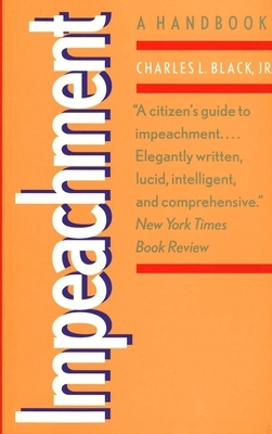 Impeachment: A Handbook by Charles L. Black Jr.