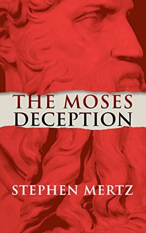 The Moses Deception by Stephen Mertz