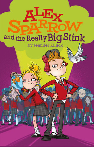 Alex Sparrow and the Really Big Stink by Jennifer Killick