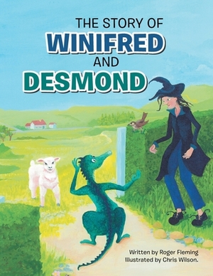 The Story of Winifred and Desmond by Roger Fleming