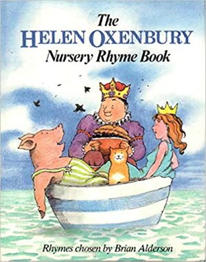 The Helen Oxenbury Nursery Rhyme Book by Brian Alderson