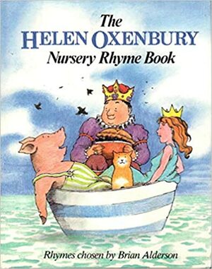 The Helen Oxenbury Nursery Rhyme Book by Brian Alderson