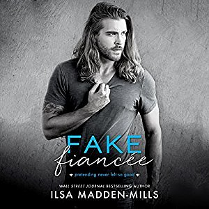 Fake Fiancée by Ilsa Madden-Mills