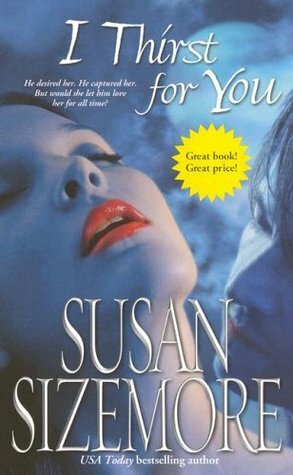 I Thirst For You by Susan Sizemore