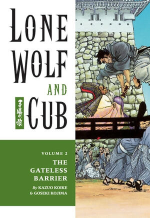 Lone Wolf and Cub, Vol. 2: The Gateless Barrier by Kazuo Koike
