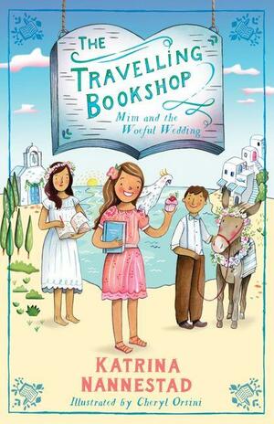 Mim and the Woeful Wedding (the Travelling Bookshop, #2) by Cheryl Orsini, Katrina Nannestad