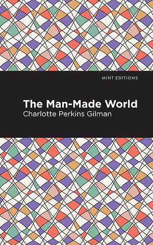 The Man-Made World by Charlotte Perkins Gilman