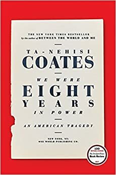Vi hade makten i åtta år : en amerikansk tragedi by Ta-Nehisi Coates