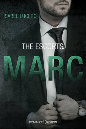 The Escorts: Marc by Isabel Lucero
