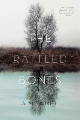 The Rattled Bones by S.M. Parker