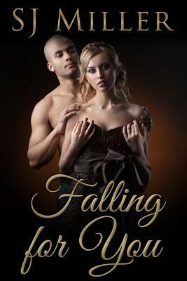 Falling for You by Sj Miller