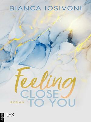 Feeling Close to You by Bianca Iosivoni