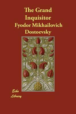 The Grand Inquisitor by Fyodor Dostoevsky