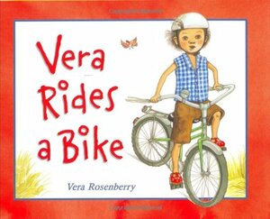 Vera Rides a Bike by Christy Ottaviano, Vera Rosenberry