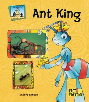 Ant King by Anders Hanson